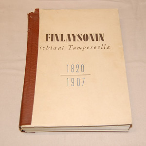 Gustav V. Lindfors Finlaysonin tehtaat Tampereella I 1820-1907